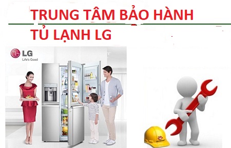 Bảo hành tủ lạnh LG tại Bắc Ninh uy tín 